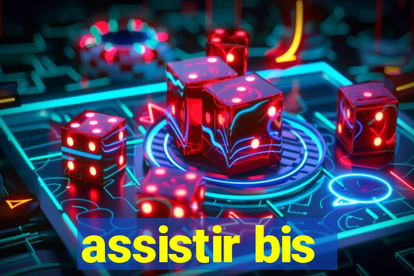 assistir bis